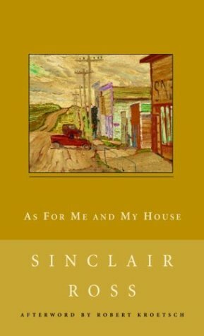 As for Me and My House by Sinclair Ross