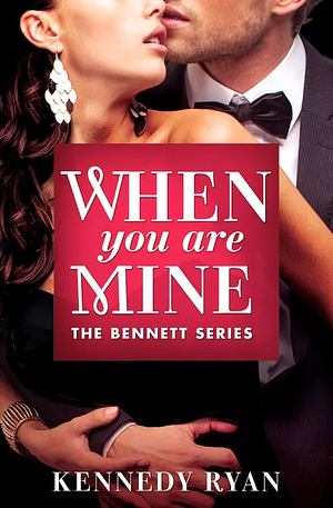 When You Are Mine by Kennedy Ryan