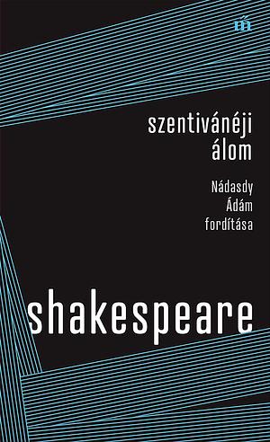 Szentivánéji álom by William Shakespeare