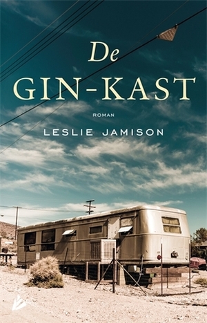 The Gin Closet by Leslie Jamison