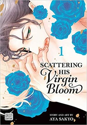 Scattering His Virgin Bloom, Vol. 1 by Aya Sakyo