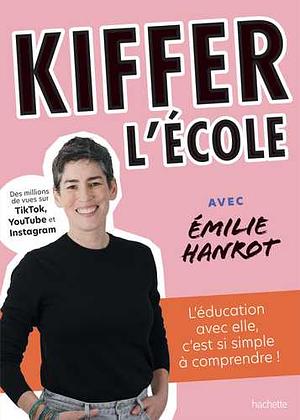 Kiffer l'école by Émilie Hanrot