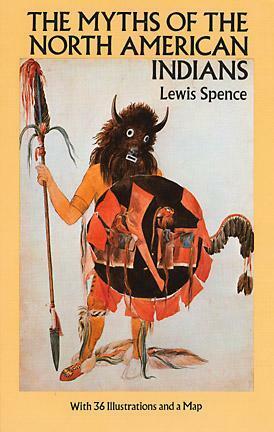 Myths of the North American Indians by Lewis Spence