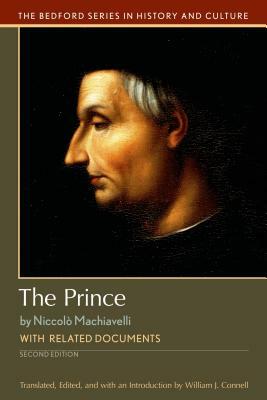 The Prince: With Related Documents by Niccolò Machiavelli, William J. Connell