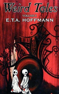 Weird Tales, Vol. II by E.T A. Hoffman, Fiction, Fantasy by E.T.A. Hoffmann