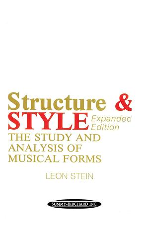 Structure &amp; Style: The Study and Analysis of Musical Forms by Leon Stein