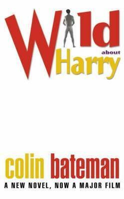 Wild About Harry by Colin Bateman