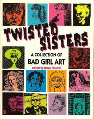 Twisted Sisters: A Collection of Bad Girl Art by Diane Noomin