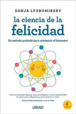 La ciencia de la felicidad by Sonja Lyubomirsky