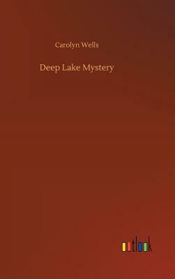 Deep Lake Mystery by Carolyn Wells