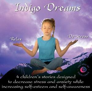 Indigo Dreams: Relaxation and Stress Management Bedtime Stories for Children, Improve Sleep, Manage Stress and Anxiety. by Lori Lite