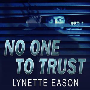 No One to Trust by Lynette Eason