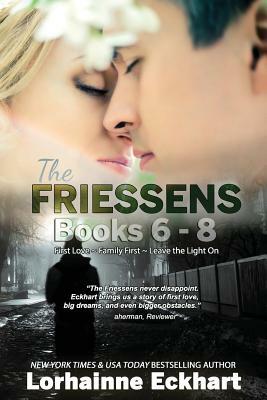 The Friessens: Books 6 - 8 by Lorhainne Eckhart