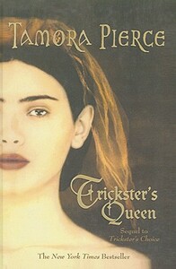 Trickster's Queen by Tamora Pierce