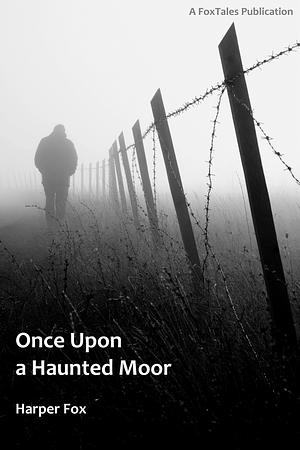 Once Upon a Haunted Moor by Harper Fox