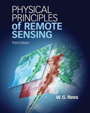 Physical Principles of Remote Sensing by W. G. Rees