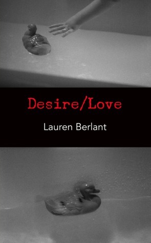 Desire/Love by Lauren Berlant