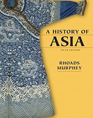 A History of Asia by Rhoads Murphey