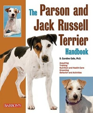 The Parson and Jack Russell Terrier Handbook by D. Caroline Coile