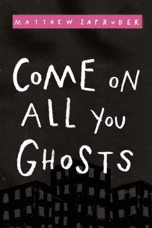 Come on All You Ghosts by Matthew Zapruder