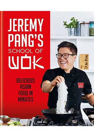 Jeremy Pang's School of Wok by Jeremy Pang