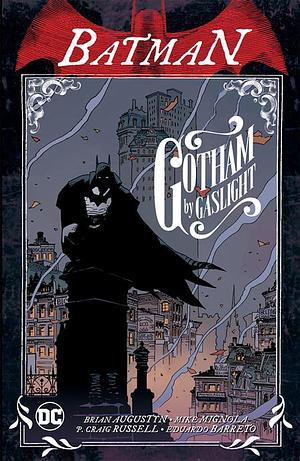 Batman: Gotham by Gaslight (New Edition) by Eduardo Barreto, Mike Mignola, Brian Augustyn, Robert Bloch, P. Craig Russell