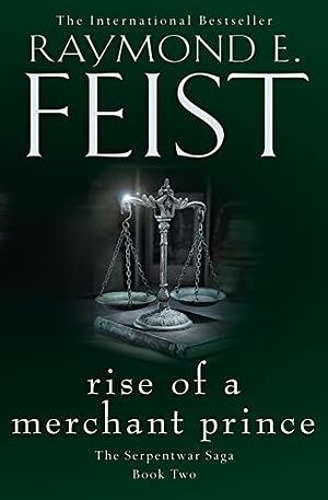 NEW-Rise of a Merchant Prince by Raymond E. Feist, Raymond E. Feist