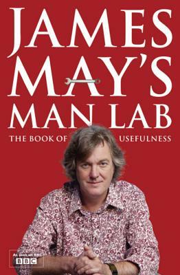 James May's Man Lab: The Book of Usefulness by James May