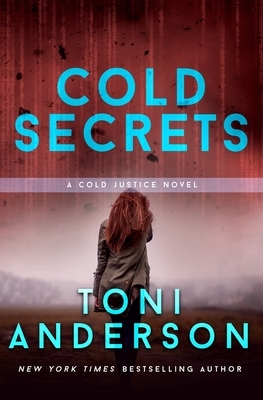 Cold Secrets by Toni Anderson
