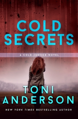 Cold Secrets by Toni Anderson