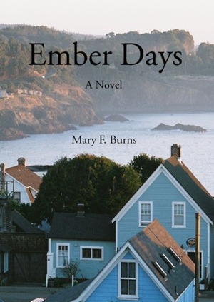 Ember Days by Mary F. Burns