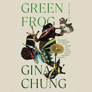 Green Frog: And Other Stories by Gina Chung