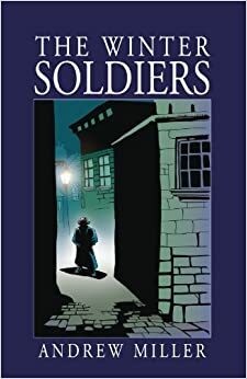 The Winter Soldiers by Andrew Miller