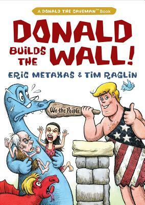 Donald Builds the Wall by Eric Metaxas