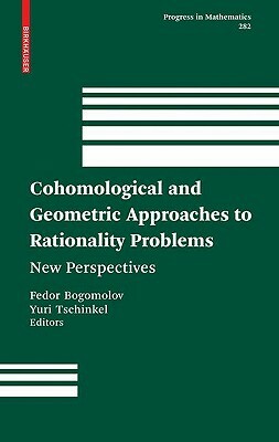 Cohomological and Geometric Approaches to Rationality Problems: New Perspectives by 
