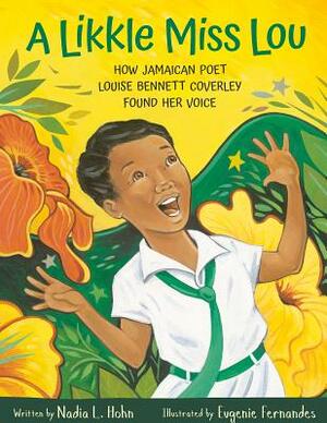 A Likkle Miss Lou: How Jamaican Poet Louise Bennett Coverley Found Her Voice by Nadia Hohn