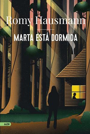 Marta está dormida by Romy Hausmann