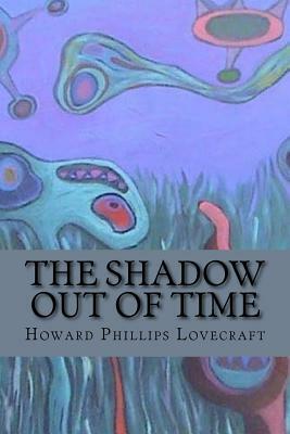 The Shadow Out of Time (Special Edition) by H.P. Lovecraft