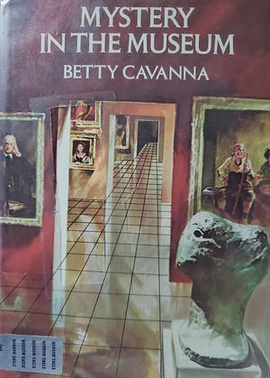 Mystery in the Museum by Betty Cavanna