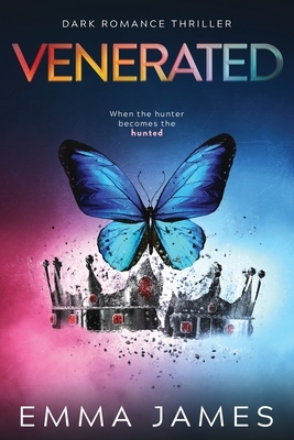 Venerated: A Dark Romance by Emma James