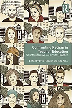 Confronting Racism in Teacher Education: Counternarratives of Critical Practice by Bree Picower, Rita Kohli