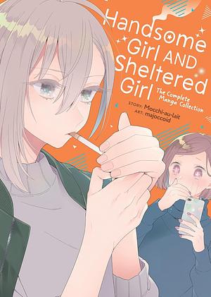 Handsome Girl and Sheltered Girl: The Complete Manga Collection by Mocchi-Au-Lait