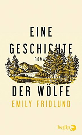 Eine Geschichte der Wölfe by Emily Fridlund, Stephan Johann Kleiner