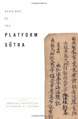 Readings of the Platform Sutra by Morten Schlütter, Stephen F. Teiser