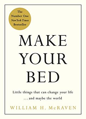 Make Your Bed by William H. McRaven