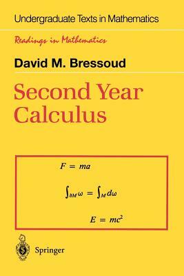Second Year Calculus: From Celestial Mechanics to Special Relativity by David M. Bressoud