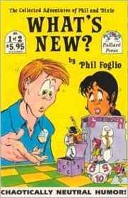 What's New, Vol. 1: The Collected Adventures of Phil and Dixie by Phil Foglio