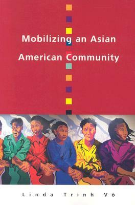 Mobilizing an Asian American Community by Linda Vo