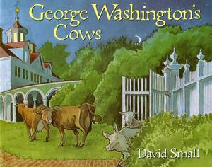 George Washington's Cows by David Small