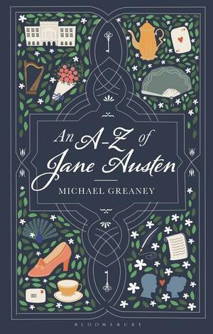 An A-Z of Jane Austen by Michael Greaney